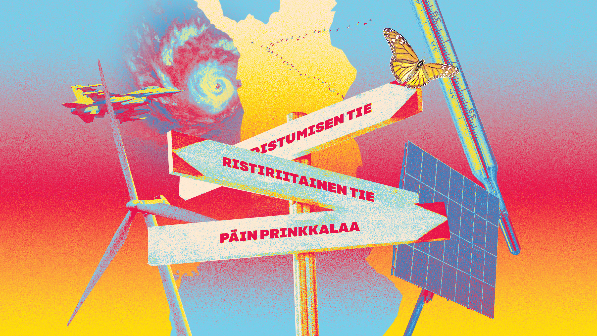 Kollaasitaideteos, jonka keskellä on suomenkielistä tekstiä sisältävä opaste, jota ympäröivät hurrikaani, hävittäjälentokone, perhonen, lämpömittari ja tuuliturbiini väriliukuisella taustalla.