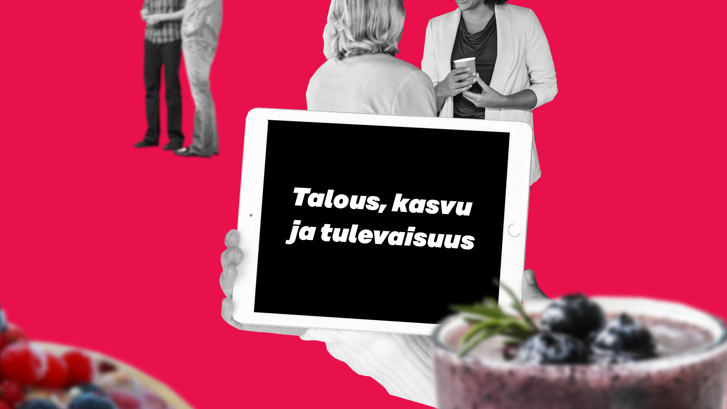 Kyltti, jossa lukee "Talous, kasvu ja tulevaisuus"