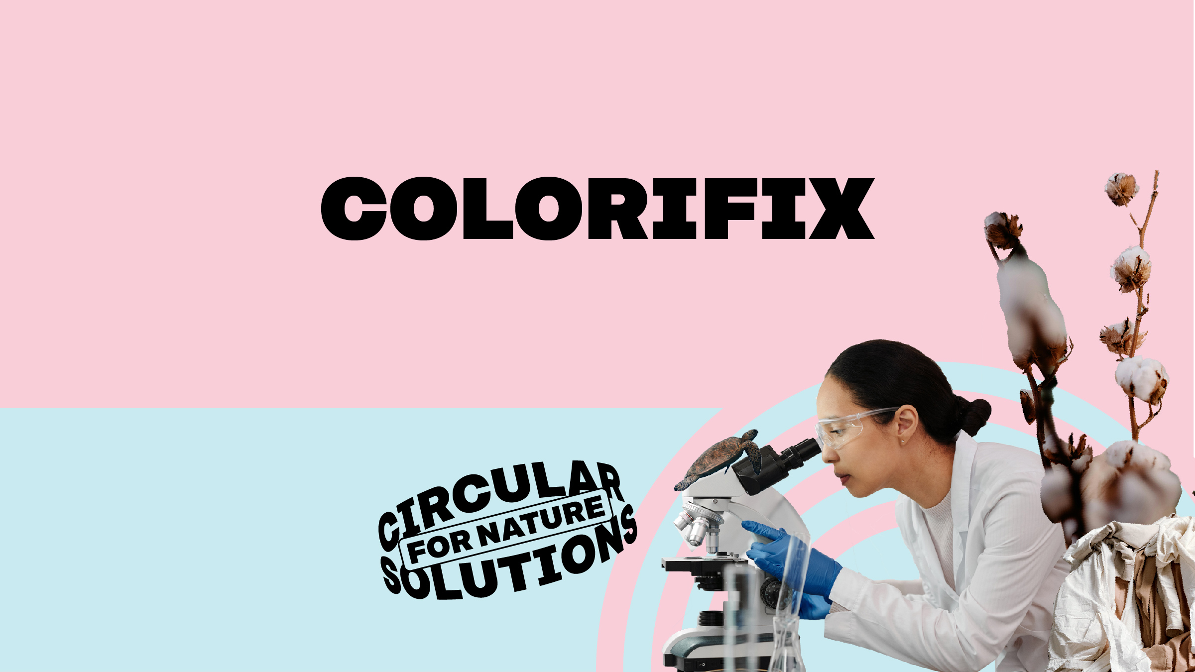 Colorifix. Circular solutions for nature.